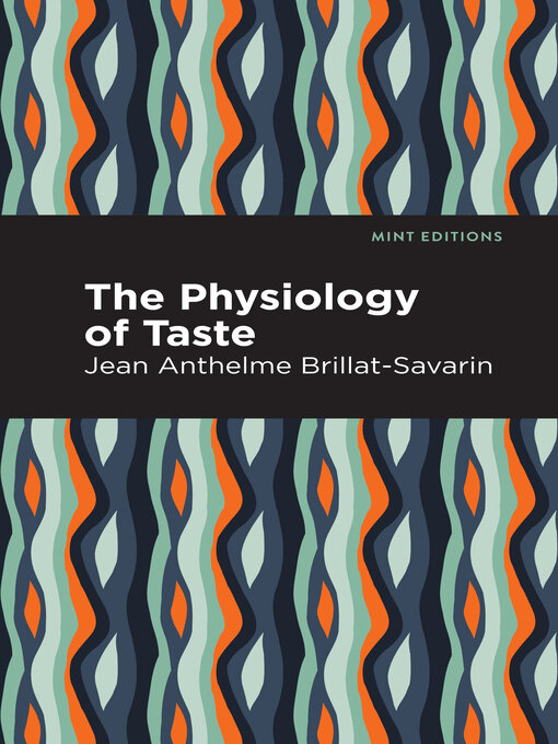 Title details for The Physiology of Taste by Jean-Anthelme Brillat-Savarin - Available